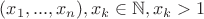 $(x_1,...,x_n), x_k \in\mathbb{N}, x_k > 1$