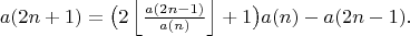 $$a(2n+1) = \big(2\left\lfloor\tfrac{a(2n-1)}{a(n)}\right\rfloor + 1\big)a(n) - a(2n-1).$$
