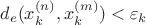 $d_e(x^{(n)}_k,x^{(m)}_k)<\varepsilon _k$