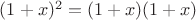 $(1+x)^2=(1+x)(1+x)$
