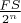 $\frac{FS}{2^n}$