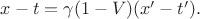 $x-t=\gamma(1-V)(x'-t').$