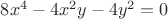 $8x^4-4x^2y-4y^2=0$ $8x^4-4x^2y-4y^2=0$