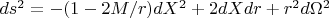 $ds^2=-(1-2M/r)dX^2+2dXdr+r^2d\Omega^2$