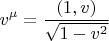 $$
v^{\mu}=\frac{(1,v)}{\sqrt{1-v^2}}
$$