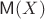 $\mathsf M(X)$