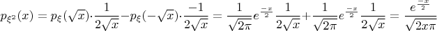 $$ p_{\xi^2}(x) = p_{\xi}(\sqrt{x})\cdot\frac{1}{2\sqrt{x}} - p_{\xi}(-\sqrt{x})\cdot\frac{-1}{2\sqrt{x}} = \frac{1}{\sqrt{2\pi}}e^{\frac{-x}{2}}\frac{1}{2\sqrt{x}} +  \frac{1}{\sqrt{2\pi}}e^{\frac{-x}{2}}\frac{1}{2\sqrt{x}} = \frac{e^{\frac{-x}{2}}}{\sqrt{2x\pi}}$$