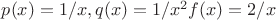 $p(x)=1/x, q(x)=1/x^2 и f(x)=2/x$