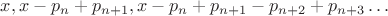 $x,x-p_n+p_{n+1},x-p_n+p_{n+1}-p_{n+2}+p_{n+3}\ldots$