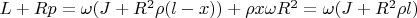$L+Rp=\omega (J+R^{2}\rho (l-x))+\rho x\omega R^2=\omega (J+R^{2}\rho l)$