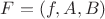 $F=(f,A,B)$