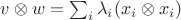$v\otimes w = \sum_i \lambda_i (x_i\otimes x_i)$