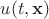 $u(t,{\mathbf{x}}) $