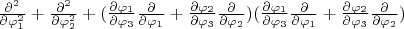 $\frac{\partial^2 }{\partial \varphi_1^2}+\frac{\partial^2 }{\partial \varphi_2^2}+
(\frac{\partial \varphi_1}{\partial \varphi_3}\frac{\partial }{\partial \varphi_1}+
\frac{\partial \varphi_2}{\partial \varphi_3}\frac{\partial }{\partial \varphi_2})
(\frac{\partial \varphi_1}{\partial \varphi_3}\frac{\partial }{\partial \varphi_1}+
\frac{\partial \varphi_2}{\partial \varphi_3}\frac{\partial }{\partial \varphi_2})$