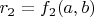 $r_2 = f_2(a,b)$
