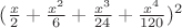 $(\frac{x}{2}+\frac{x^2}{6}+\frac{x^3}{24}+\frac{x^4}{120})^2$