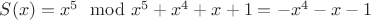 $S(x)=x^5\mod x^5+x^4+x+1=-x^4-x-1$