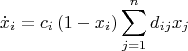 $$\[\dot x_i  = c_i \left( {1 - x_i } \right)\sum\limits_{j = 1}^n d_{ij} x_j } }\]$$