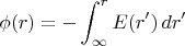 $$
\phi(r)=-\int_\infty^r E(r')\,dr'
$$