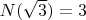 $ N(\sqrt{3})=3 $