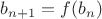 $b_{n+1} =f(b_n)$