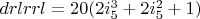 $drlrrl=20  (2 i_5^3+2 i_5^2+1)$