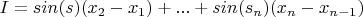 $I=sin(s)(x_2-x_1)+...+sin(s_n) (x_n-x_{n-1})$