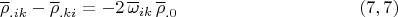 $$\overline \rho_{.ik}-\overline \rho_{.ki}=-2 \, \overline {\omega}_{ik} \, \overline \rho_{.0}\eqno (7,7)$$