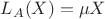 $L_A(X)=\mu X$