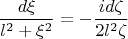 $$\frac{d\xi }{{{l}^{2}}+{{\xi }^{2}}}=-\frac{i d\zeta }{2{{l}^{2}}\zeta }$$