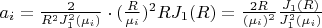 $a_i = \frac 2 {R^2 J_{1}^2 (\mu_i)}\cdot (\frac R {\mu_i})^2RJ_1(R)=\frac {2R} {(\mu_i)^2} \frac {J_1(R)} {J_{1}^2 (\mu_i)}$