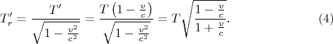 $$T'_r=\frac {T'}{\sqrt{1-\frac{v^2}{c^2}}}=\frac{T\left(1-\frac vc\right)}{\sqrt{1-\frac{v^2}{c^2}}}=T\sqrt{\frac{1-\frac vc}{1+\frac vc}}\text{.}\eqno{(4)}$$