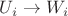 $U_i \to W_i$