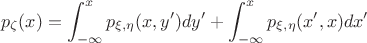 $$p_\zeta(x) = \int_{-\infty}^x p_{\xi,\eta}(x,y')dy' + \int_{-\infty}^x p_{\xi,\eta}(x',x)dx'$$