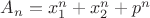 $A_n=x_1^n+x_2^n+p^n$
