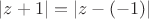 $|z+1|=|z-(-1)|$