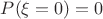 $P(\xi=0)=0$