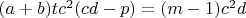 $(a+b)tc^2(cd-p)=(m-1)c^2d$
