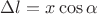 $\Delta\l = x\cos\alpha$
