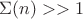$\Sigma(n)>>1$