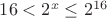 $16<2^x\le 2^{16}$