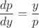 $\dfrac{dp}{dy}=\dfrac{y}{p}$