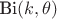 $\text{Bi}(k,\theta)$