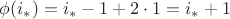$\phi(i_*)=i_*-1+2\cdot 1=i_*+1$