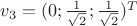 $v_3=(0;\frac{1}{\sqrt 2};\frac{1}{\sqrt 2})^T$