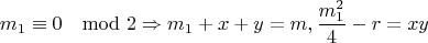 $$m_1\equiv 0\mod 2\Rightarrow m_1+x+y=m, \frac{m_1^2}{4}-r=xy$$
