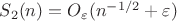$S_2(n) = O_\varepsilon (n^{-1/2} + \varepsilon)$