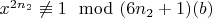 $x^ {2n_2}\not\equiv 1\mod (6n_2 + 1)\engo(b)$