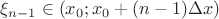 $\xi_{n-1}\in(x_0;x_0+(n-1)\Delta x)$