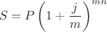 $$S=P \left(1+\frac{j}{m} \right)^{mn}$$